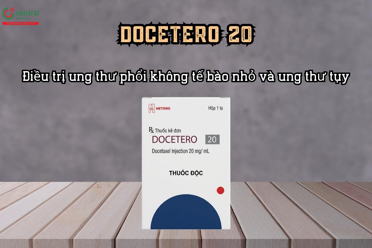 Thuốc điều trị ung thư DOCETERO 20