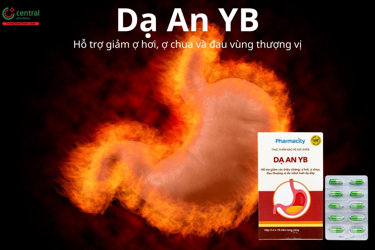 Dạ An YB hỗ trợ giảm ợ hơi, ợ chua và đau vùng thượng vị