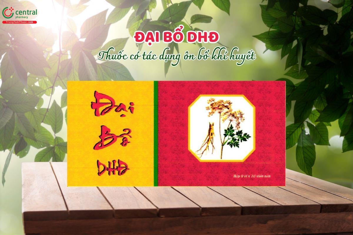 Đại bổ DHĐ Được dùng trong các trường hợp khí huyết suy yếu, gây ra các biểu hiện như: cơ thể mệt mỏi, da nhợt nhạt hoặc hơi vàng, ăn uống kém, thở ngắn.