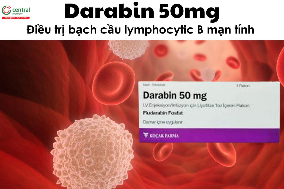 Thuốc Darabin 50mg - điều trị bạch cầu lymphocytic B mạn tính 