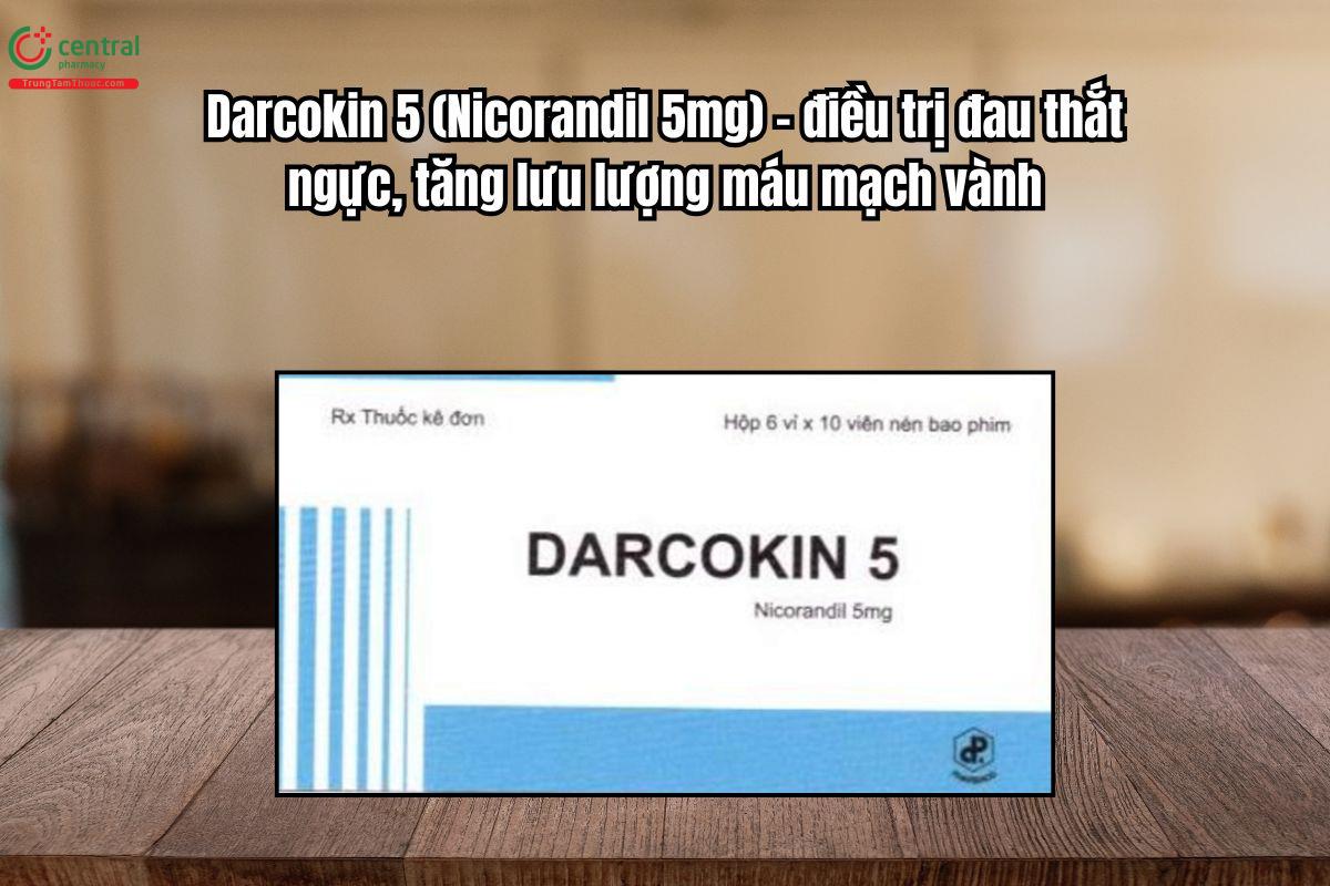 Thuốc Darcokin 5 điều trị đau thắt ngực, tăng lưu lượng máu mạch vành