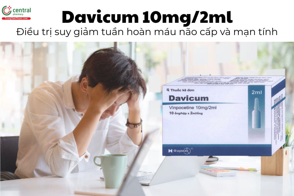 Thuốc Davicum 10mg/2ml - Điều trị suy giảm tuần hoàn máu não cấp và mạn tính
