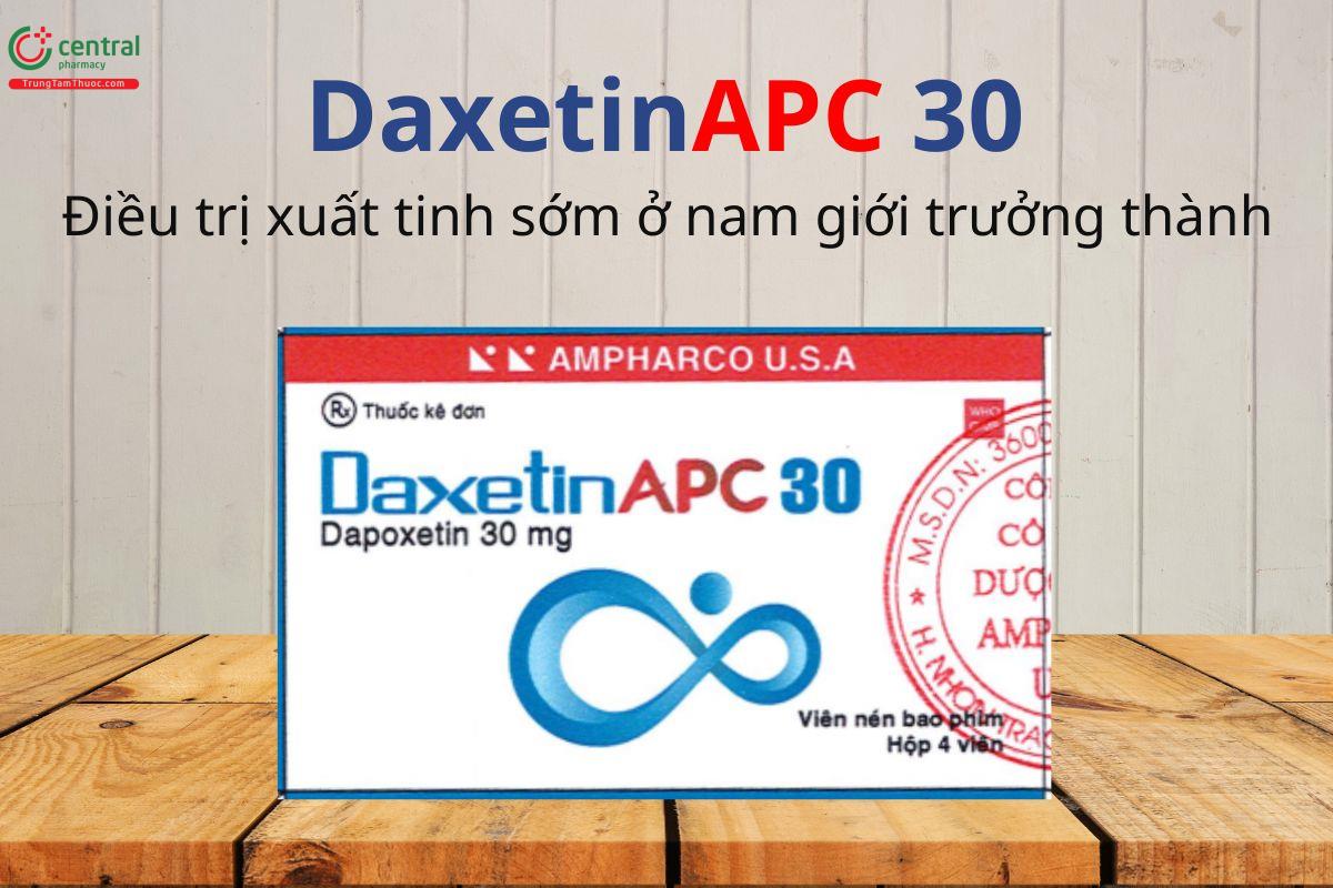 DaxetinAPC 30  điều trị tình trạng xuất tinh sớm ở nam giới