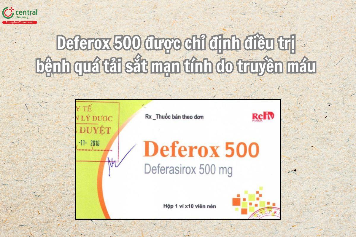 Deferox 500 (Deferasirox 500 mg) được chỉ định để điều trị tình trạng quá tải sắt mạn tính do truyền máu