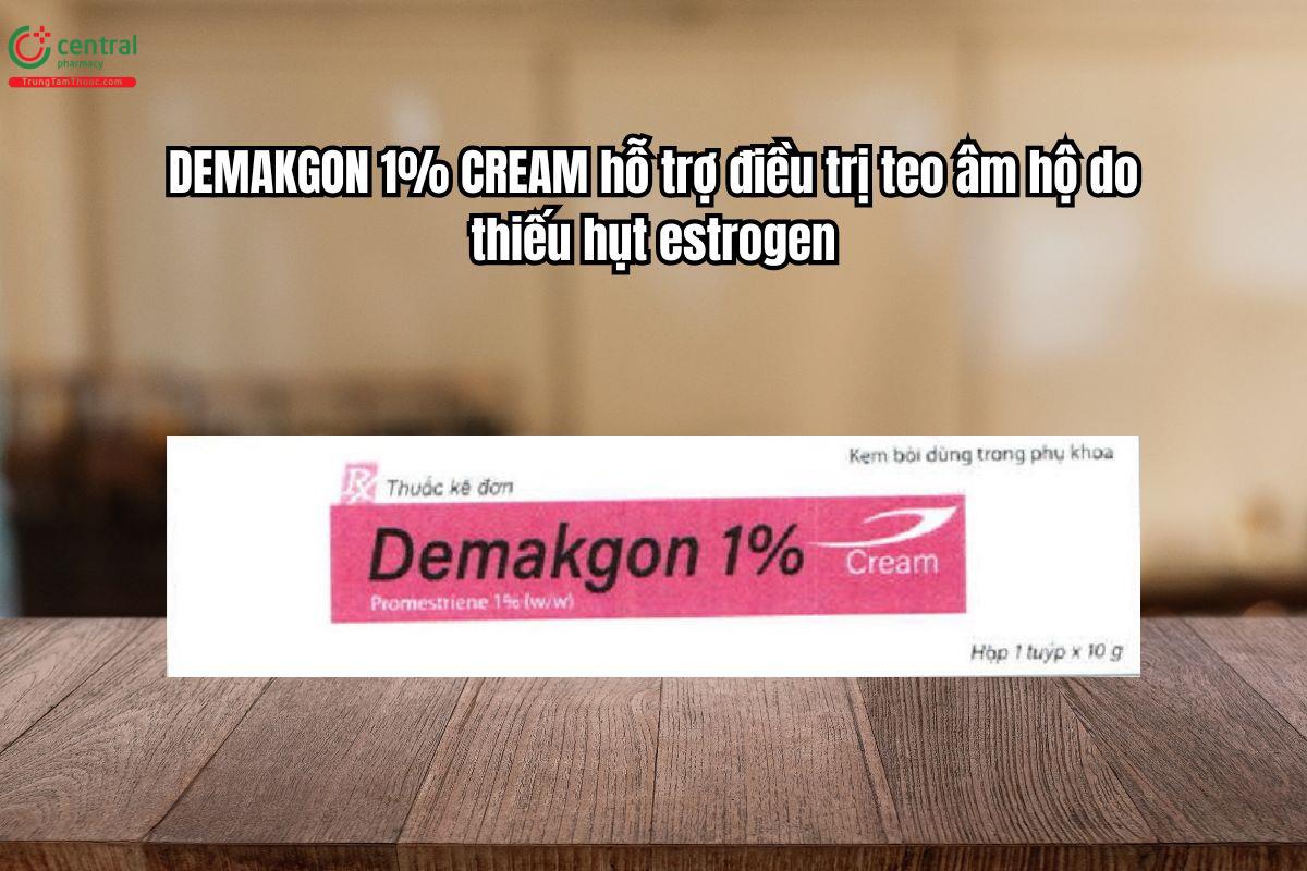 Thuốc Demakgon 1% Cream điều trị teo âm hộ do thiếu hụt estrogen