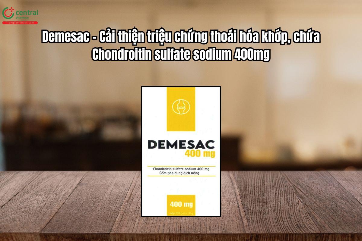 Thuốc Demesac chứa Chondroitin sulfate cải thiện triệu chứng thoái hóa khớp