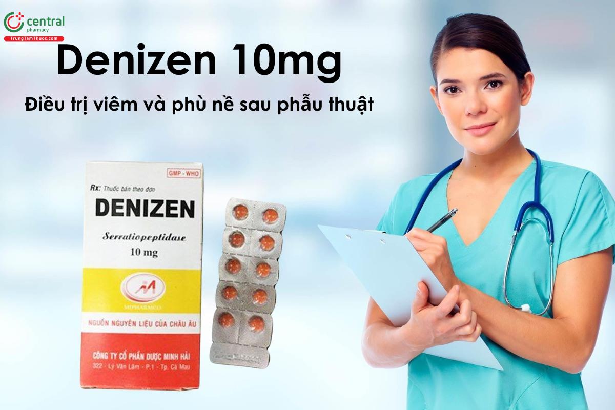 Thuốc Denizen 10mg- điều trị các chứng viêm và phù nề sau phẫu thuật