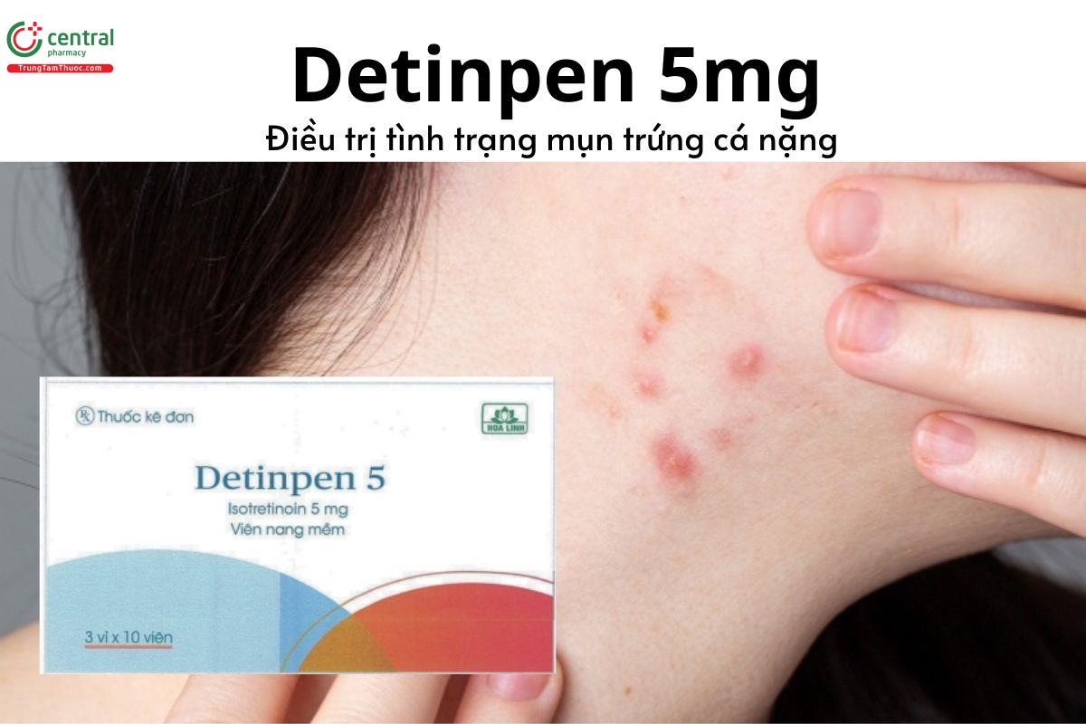 Thuốc Detinpen 5mg - Điều trị tình trạng mụn trứng cá nặng 