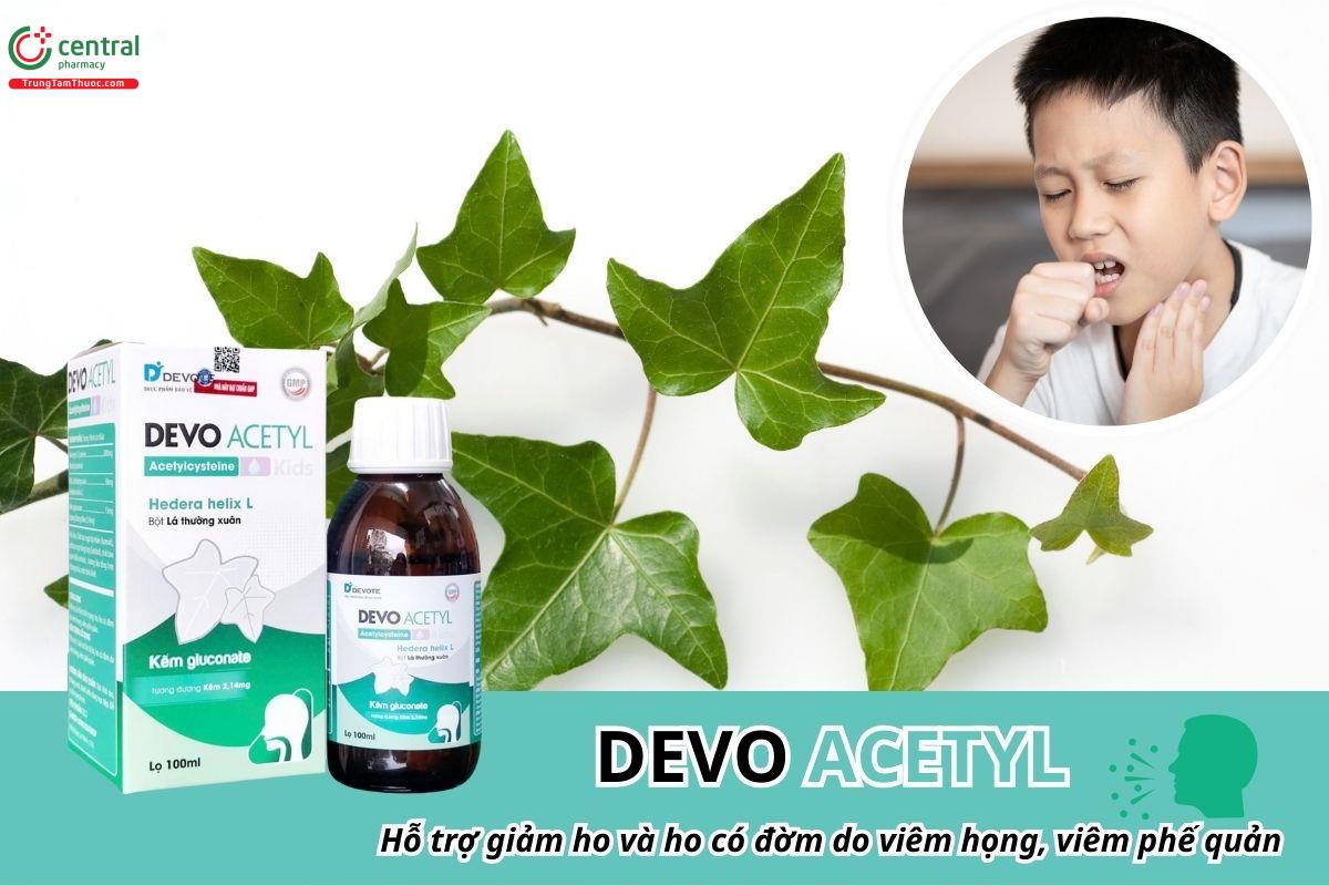 Devo Acetyl hỗ trợ giảm ho và ho có đờm do viêm họng, viêm phế quản