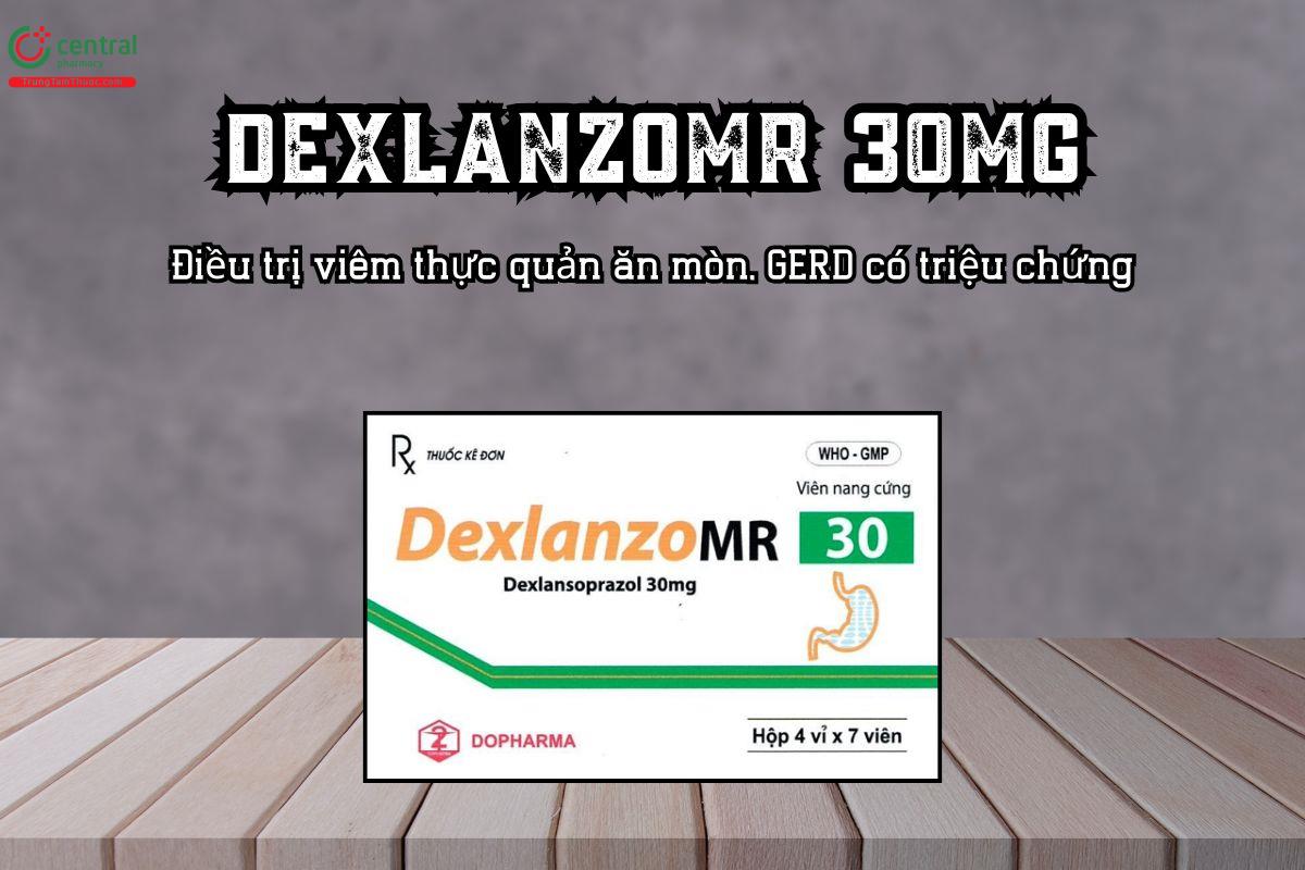 Thuốc DexlanzoMR 30mg  – Điều trị viêm thực quản ăn mòn, GERD 