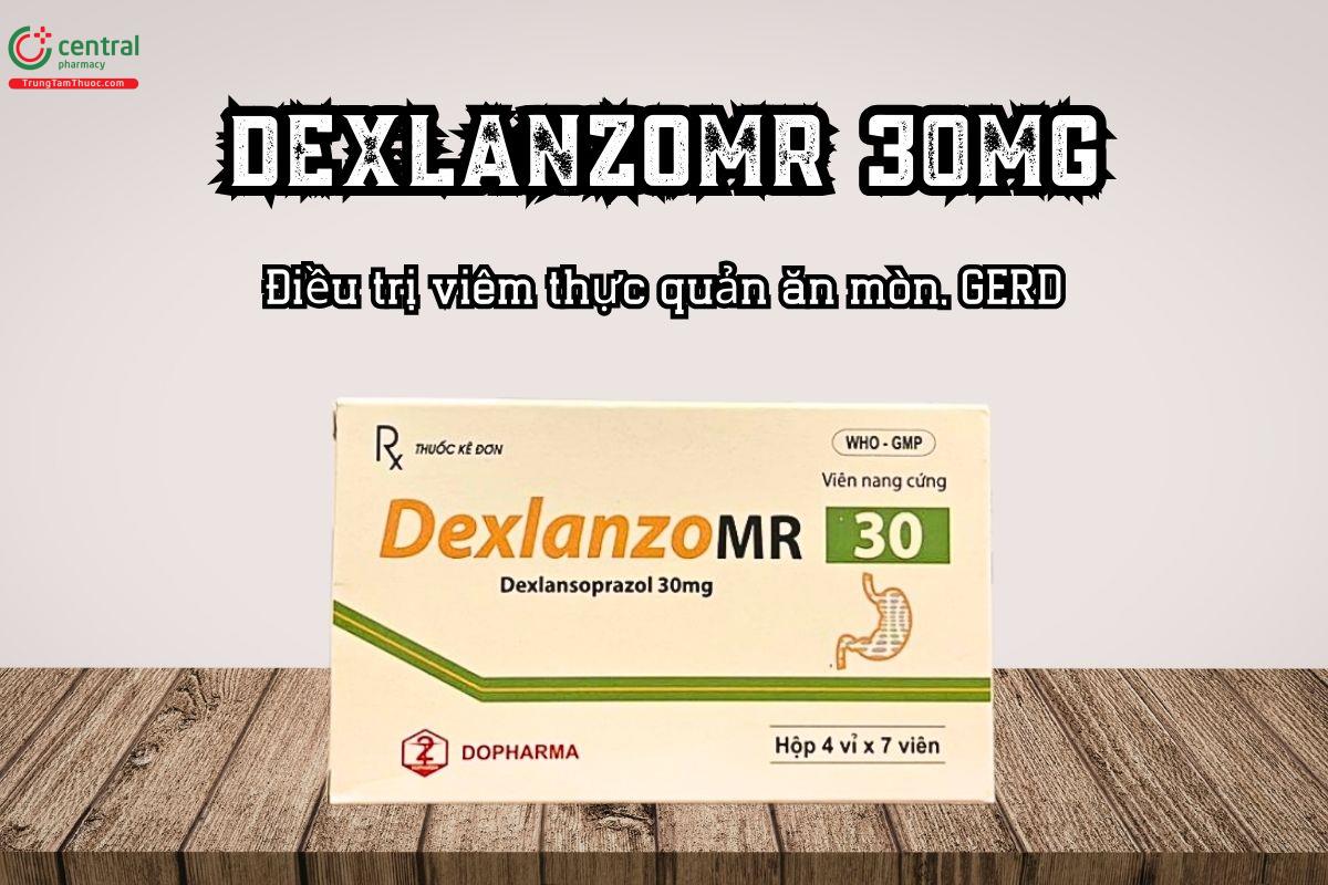 Thuốc DexlanzoMR 30mg  – Điều trị viêm thực quản ăn mòn, GERD 