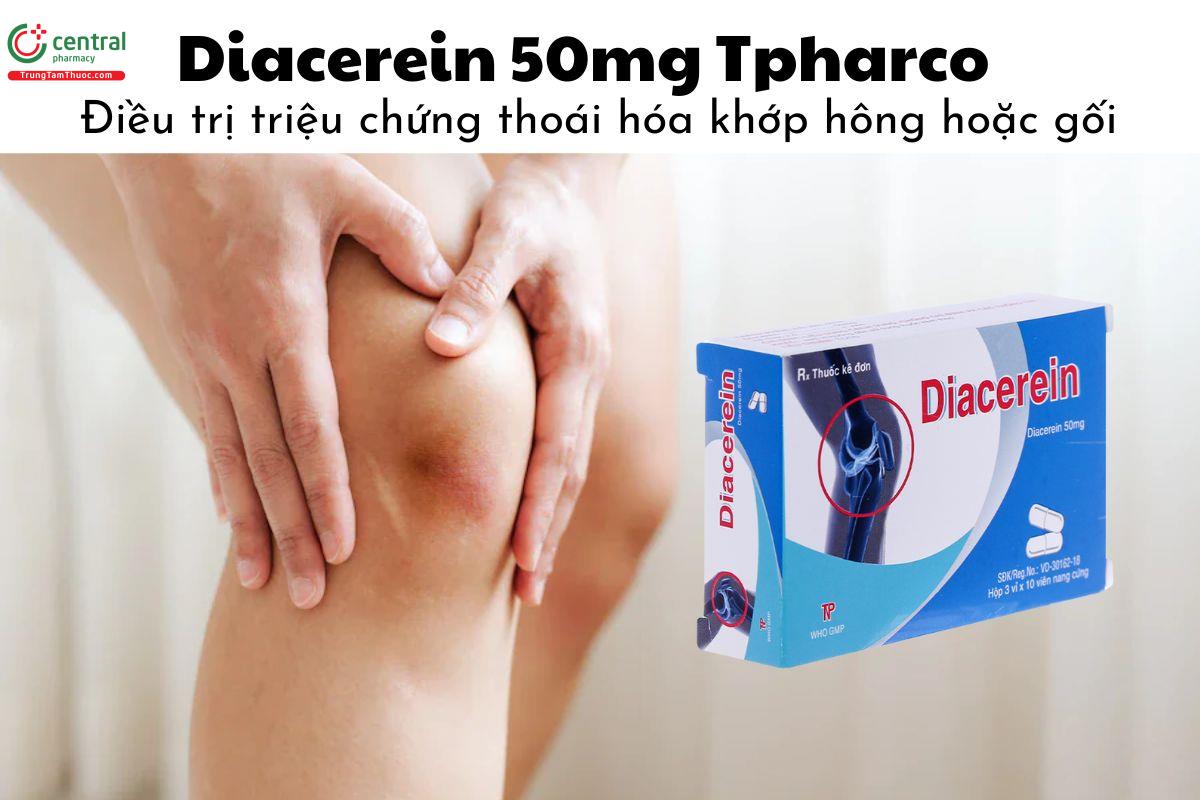 Thuốc Diacerein 50mg Tpharco - Điều trị triệu chứng thoái hóa khớp hông hoặc gối