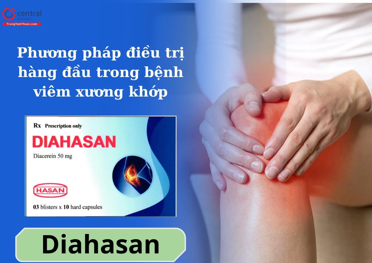 Thuốc Diahasan - Điều trị dài hạn viêm xương khớp và các bệnh liên quan