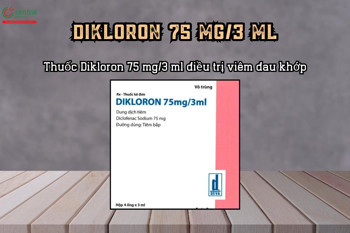 Thuốc Dikloron 75 mg/3 ml điều trị viêm đau khớp, đau sau phẫu thuật