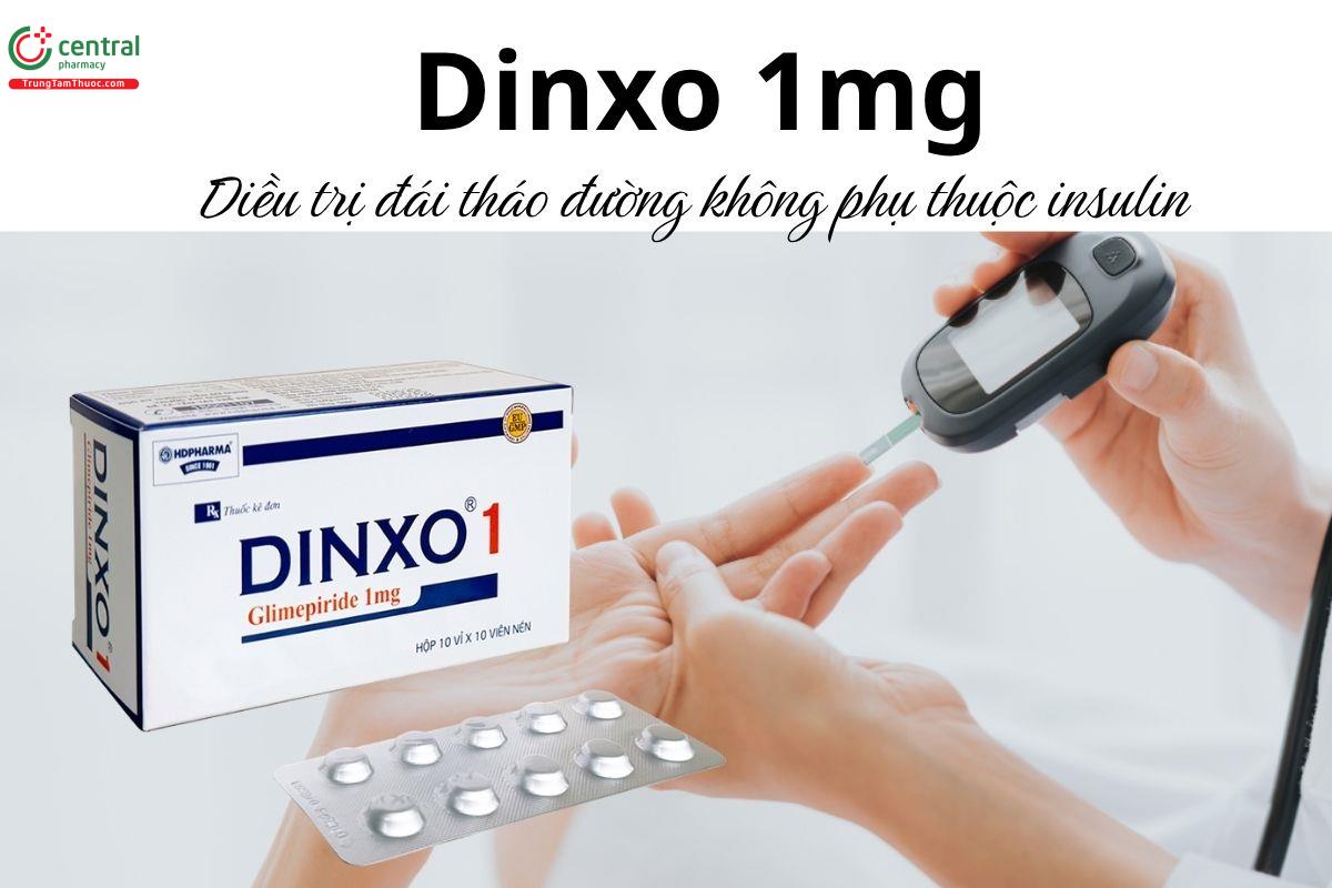 Thuốc Dinxo 1mg - Điều trị đái tháo đường không phụ thuộc insulin