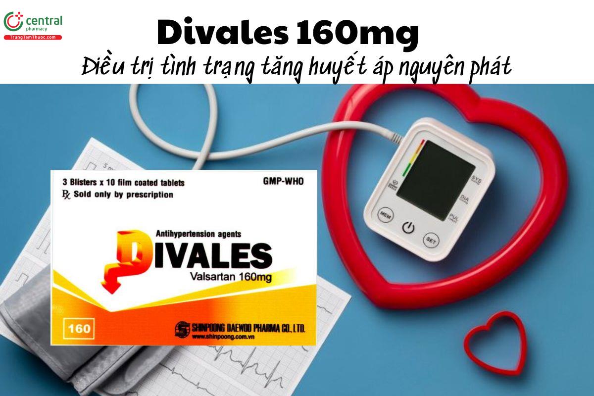 Thuốc Divales 160mg - Điều trị tình trạng tăng huyết áp nguyên phát