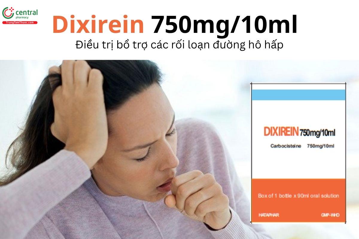 Thuốc Dixirein 750mg/10ml - Điều trị bổ trợ các rối loạn đường hô hấp