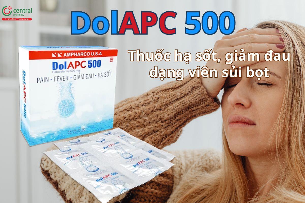 DolAPC 500 được dùng để giảm đau, hạ sốt