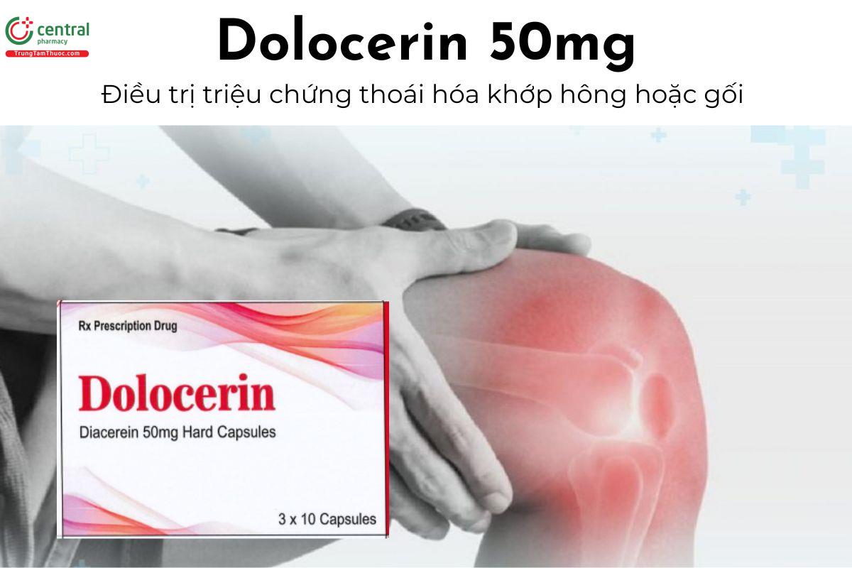 Thuốc Dolocerin 50mg - Điều trị triệu chứng thoái hóa khớp hông hoặc gối 