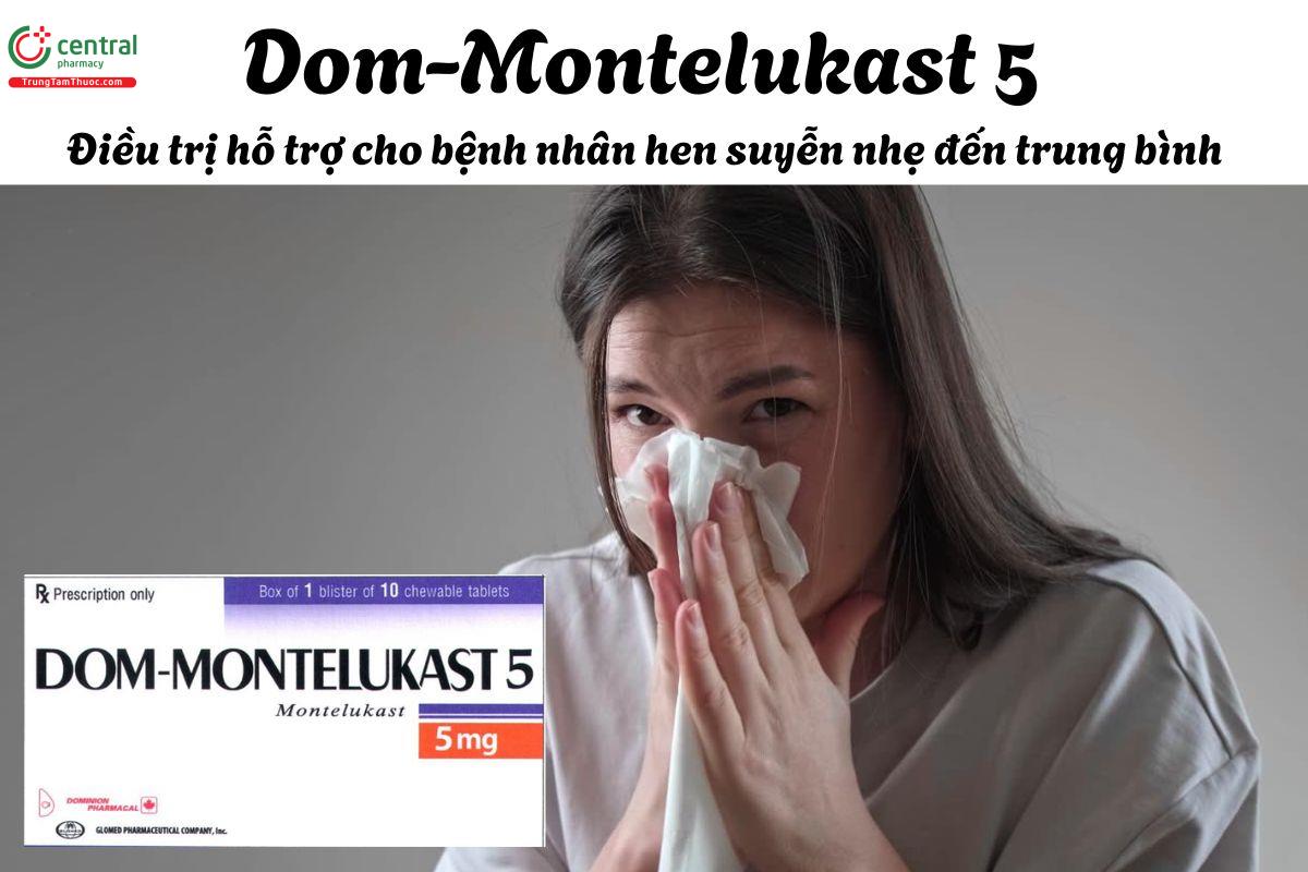 Thuốc Dom-Montelukast 5 - Điều trị hen mạn tính, co thắt phế quản