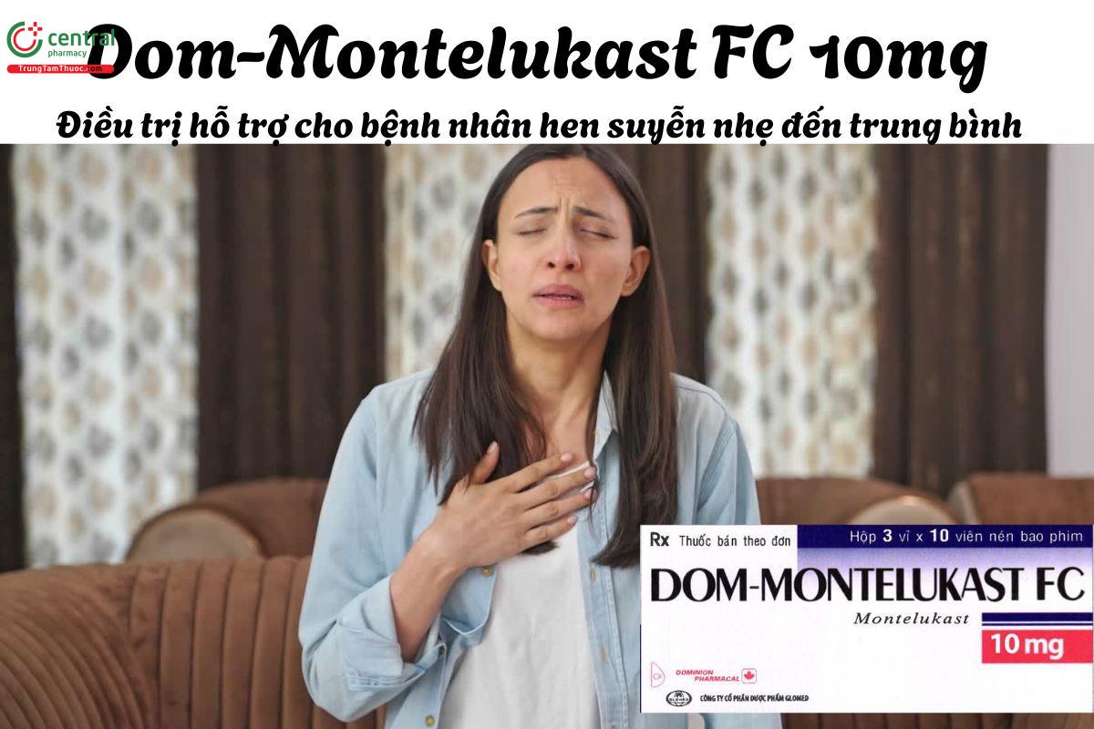 Thuốc Dom-Montelukast FC 10mg - Điều trị hen mạn tính, co thắt phế quản