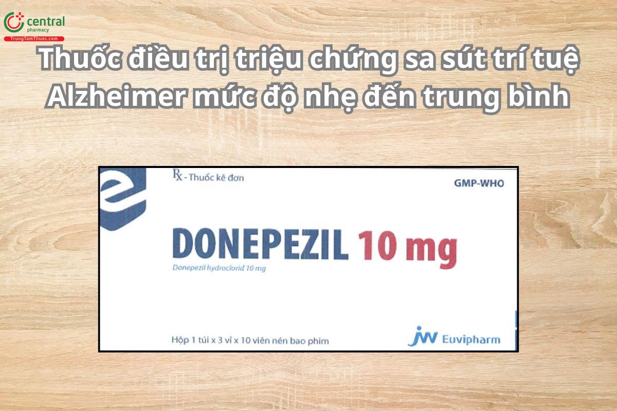 Thuốc Donepezil 10mg điều trị triệu chứng sa sút trí tuệ Alzheimer