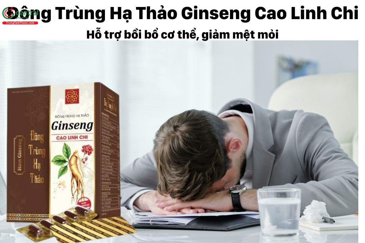 Đông Trùng Hạ Thảo Ginseng Cao Linh Chi - Giúp bồi bổ cơ thể