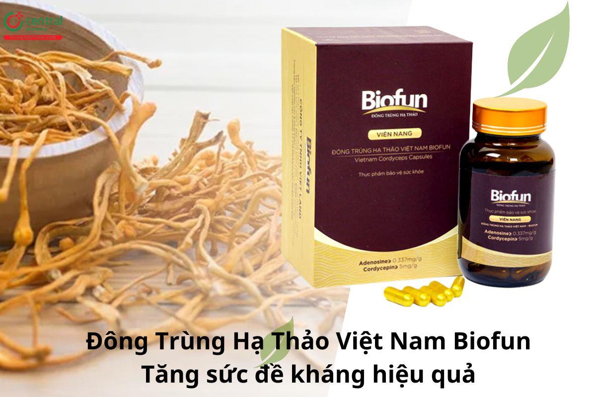 Đông Trùng Hạ Thảo Việt Nam Biofun - Tăng sức đề kháng của cơ thể