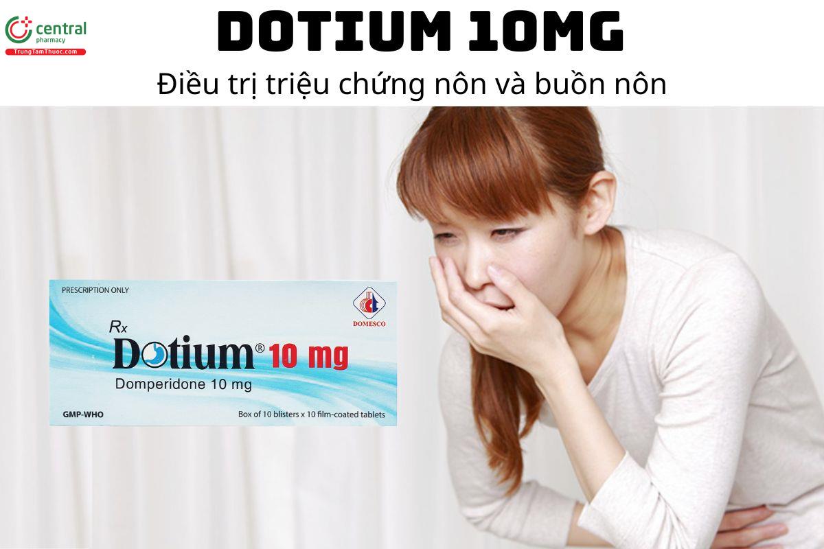 Thuốc Dotium 10mg - Điều trị triệu chứng nôn và buồn nôn