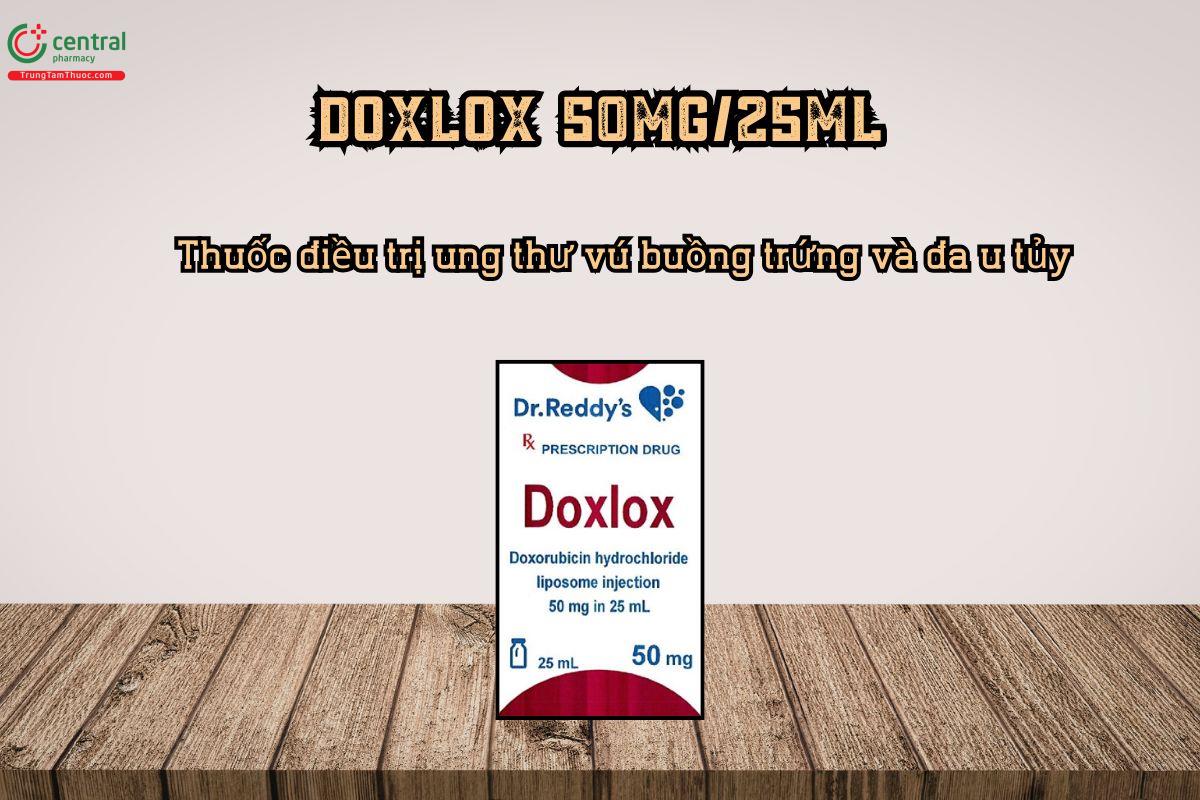  Thuốc điều trị ung thư vú buồng trứng và đa u tủy Doxlox 50mg/25ml