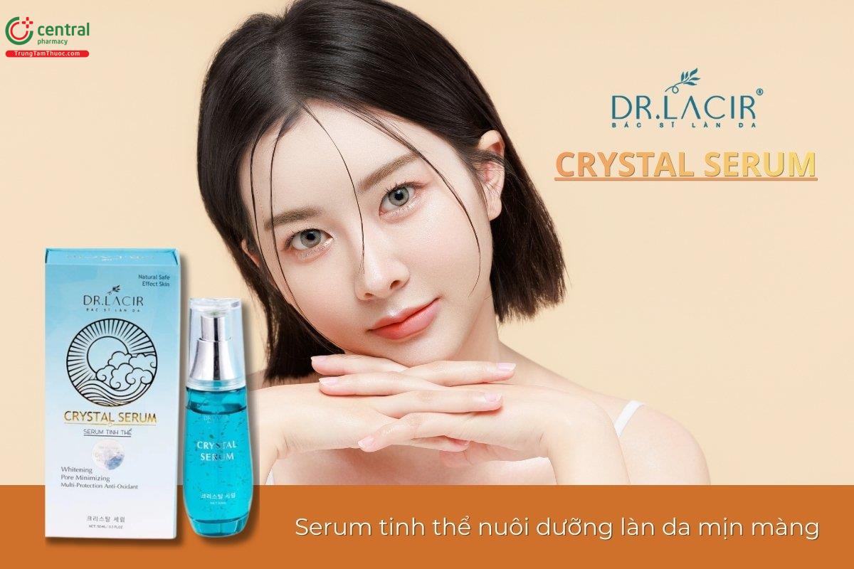 Dr.Lacir Crystal Serum giúp chăm sóc và nuôi dưỡng làn da từ bên trong