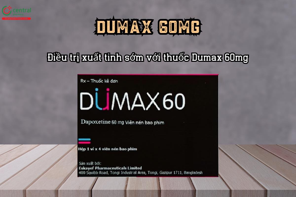 Điều trị xuất tinh sớm với thuốc Dumax 60mg