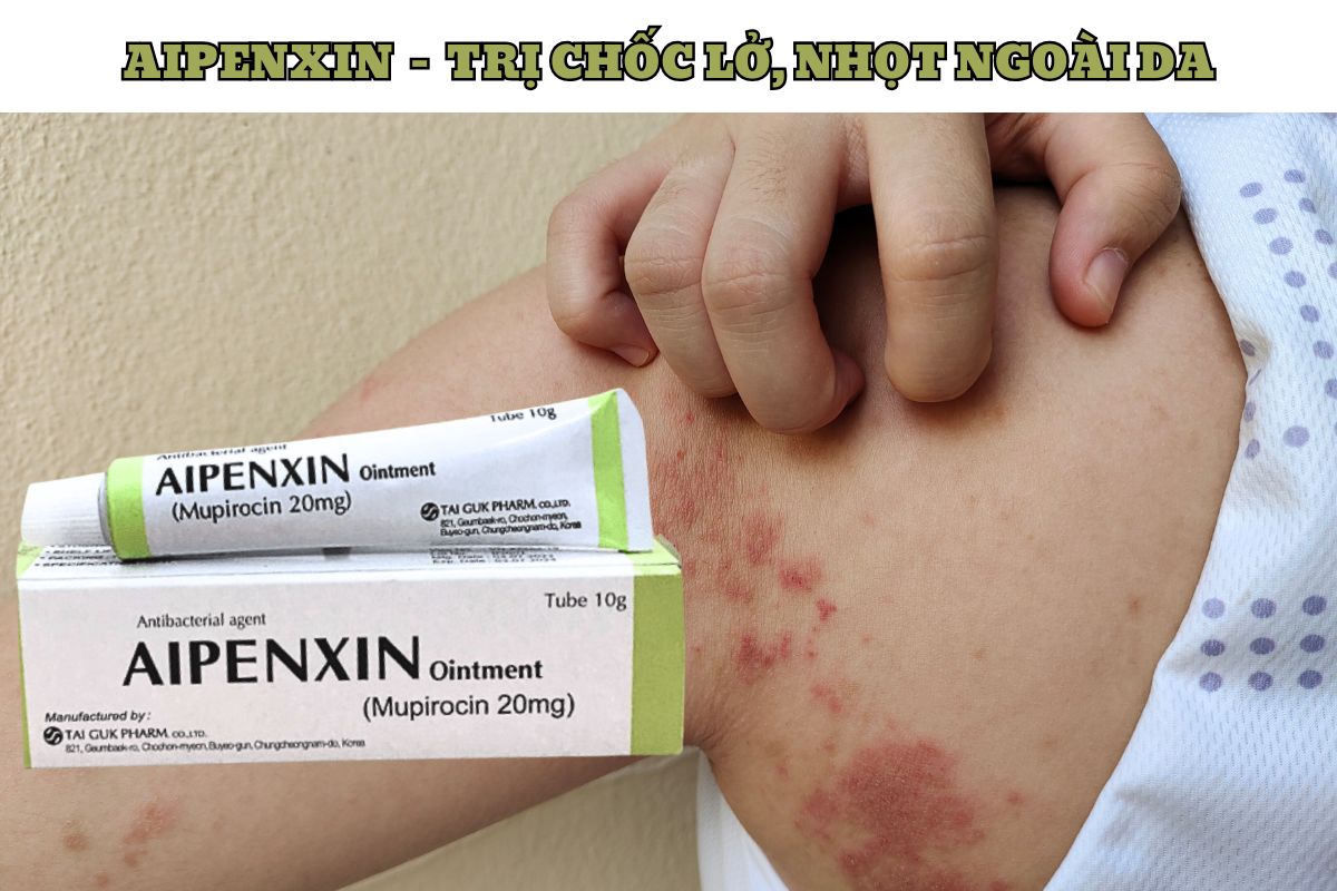 Chỉ định AIPENXIN (Mupirocin 20mg)