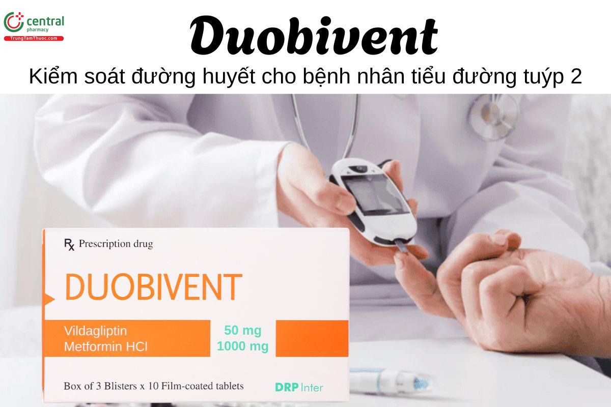 Thuốc Duobivent - Kiểm soát đường huyết cho bệnh nhân tiểu đường tuýp 2