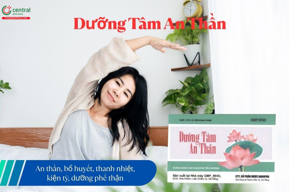 Thuốc Dưỡng tâm an thần Danapha có tác dụng dưỡng tâm, an thần, hoạt huyết, thanh nhiệt, bổ huyết, kiện tỳ, ích phế thận