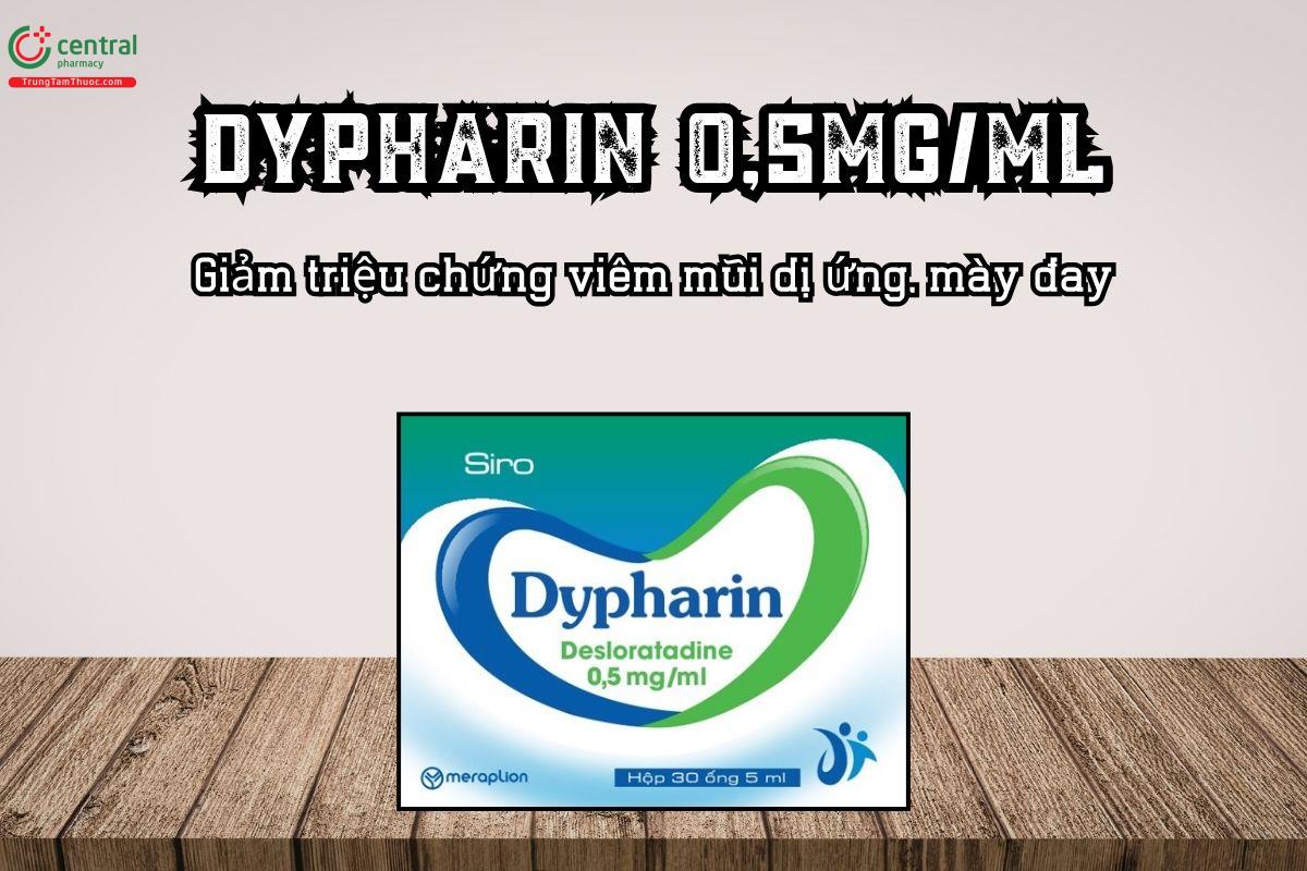 Thuốc Dypharin 0,5mg/ml Giảm triệu chứng viêm mũi dị ứng, mày đay