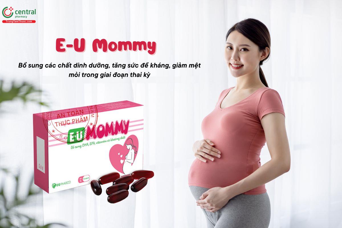 Thuốc E-U Mommy tăng đề kháng, giảm mệt mỏi trong giai đoạn thai kỳ