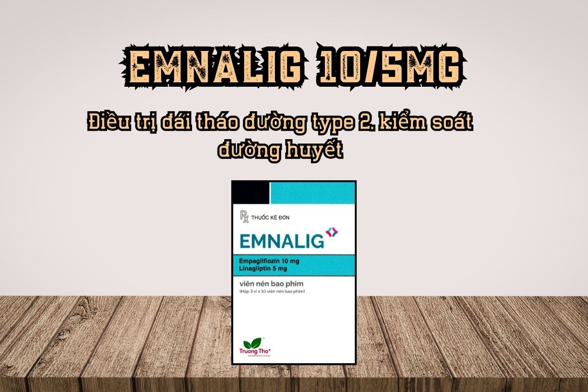 Thuốc Emnalig 10/5mg Điều trị đái tháo đường type 2, kiểm soát đường huyết