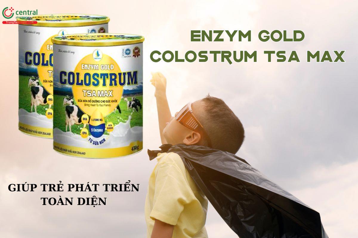 Sữa non Enzym Gold Colostrum Tsa Max bổ dưỡng giúp trẻ phát triển toàn diện