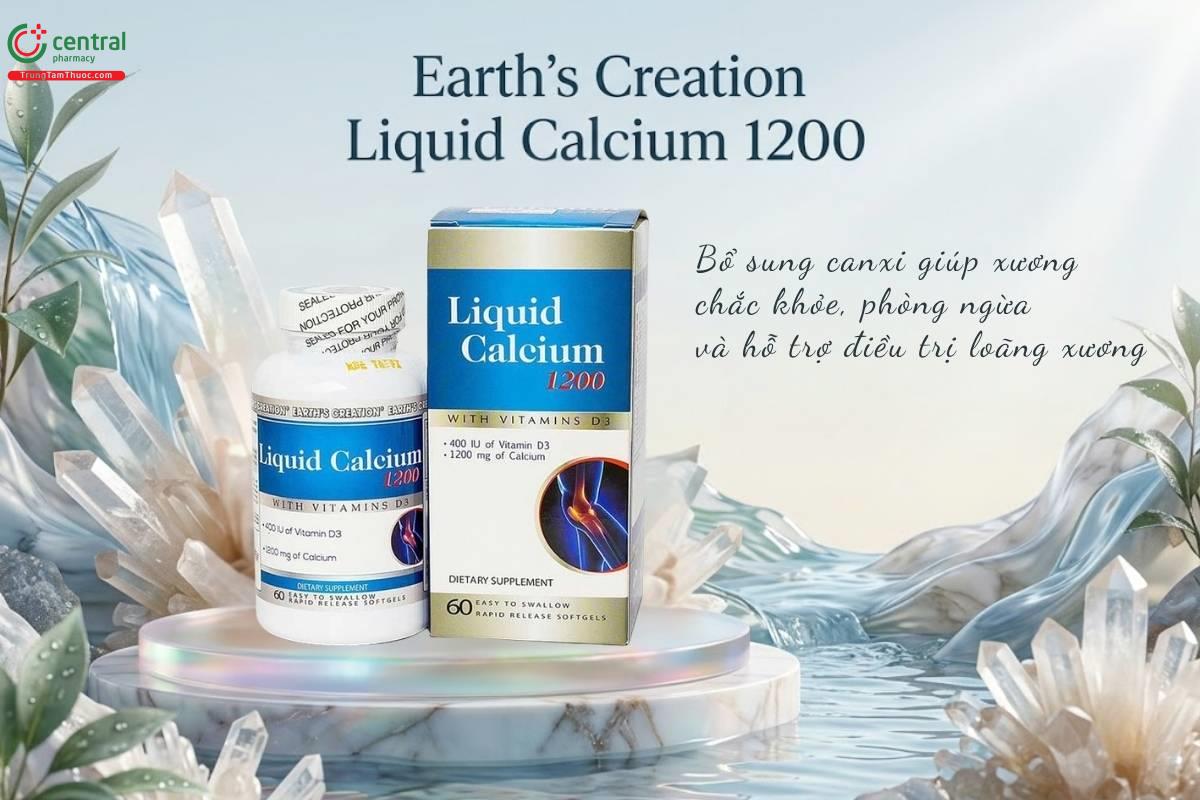 Earth’s Creation Liquid Calcium 1200 duy trì hệ xương và răng chắc khoẻ