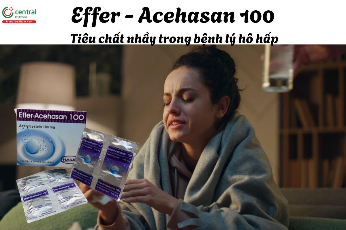 Thuốc Effer-Acehasan 100 - Giảm độ quánh của đờm trong bệnh hô hấp