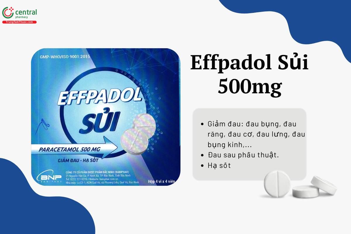 Thuốc Effpadol Sủi giúp giảm các cơn đau và hạ sốt hiệu quả