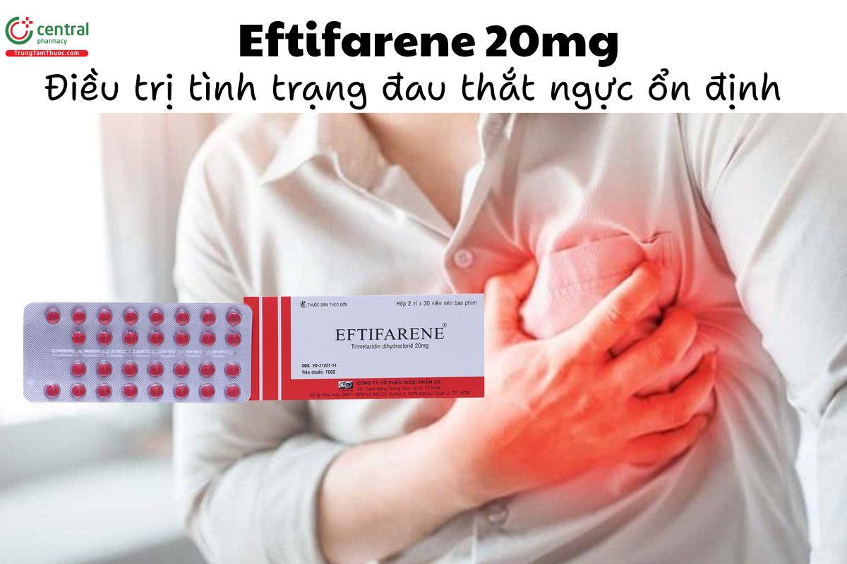 Thuốc Eftifarene 20mg - Điều trị tình trạng đau thắt ngực ổn định