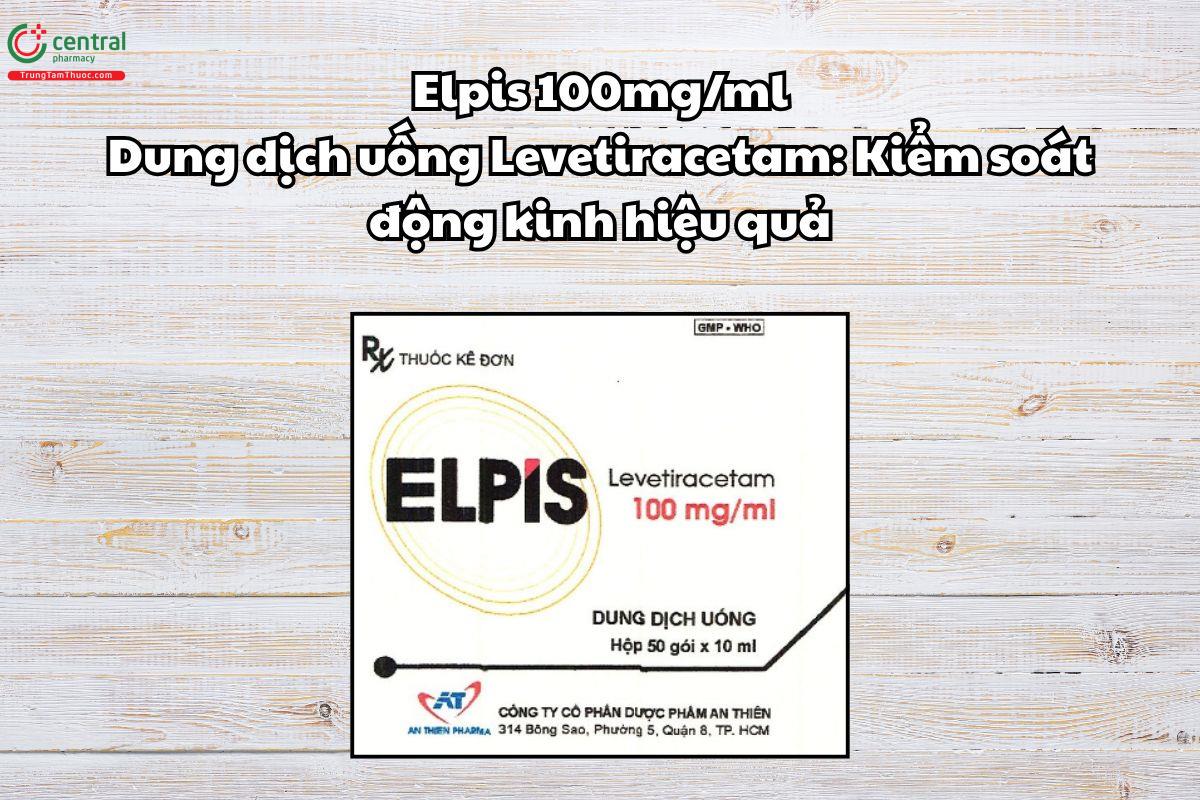 Thuốc Elpis 100mg/ml kiểm soát động kinh hiệu quả, an toàn
