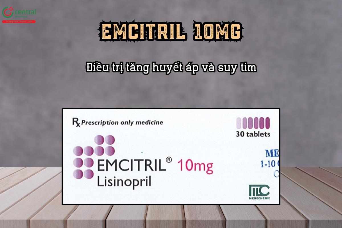 Điều trị tăng huyết áp và suy tim bằng thuốc Emcitril 10mg