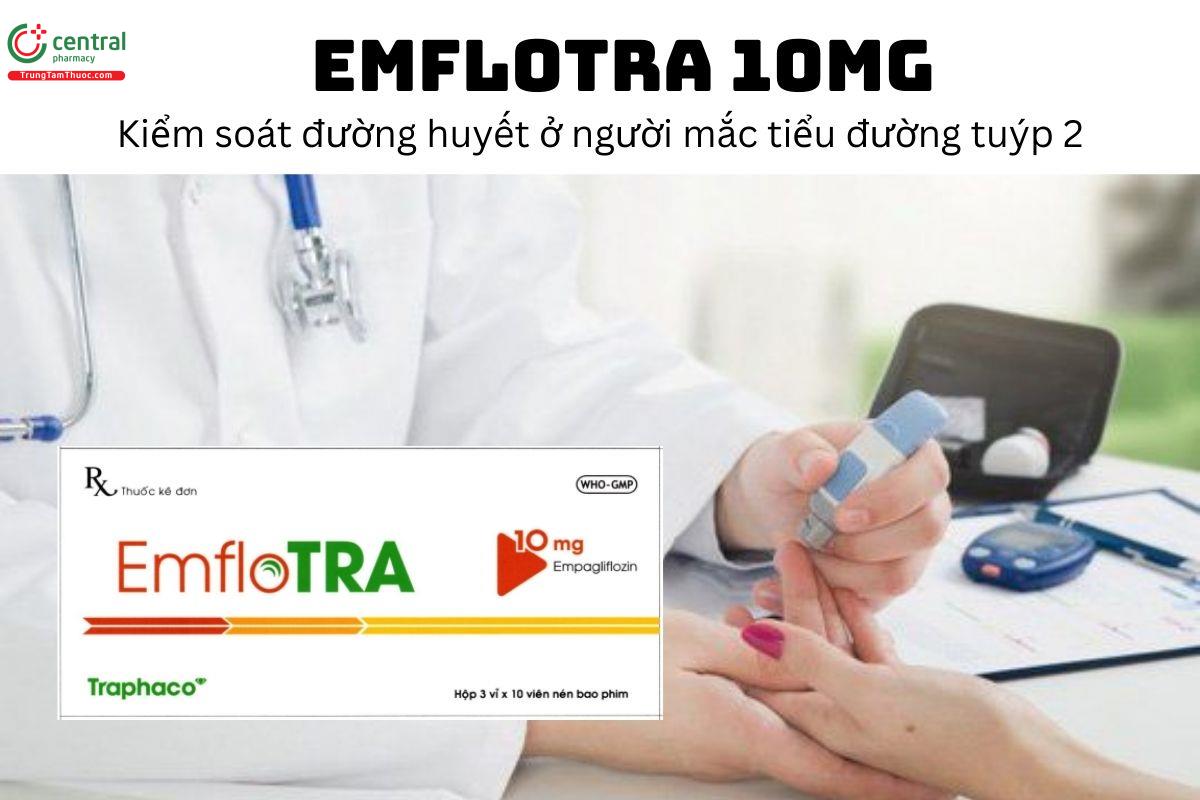 Thuốc Emflotra 10mg -  Kiểm soát đường huyết ở người mắc tiểu đường tuýp 2 