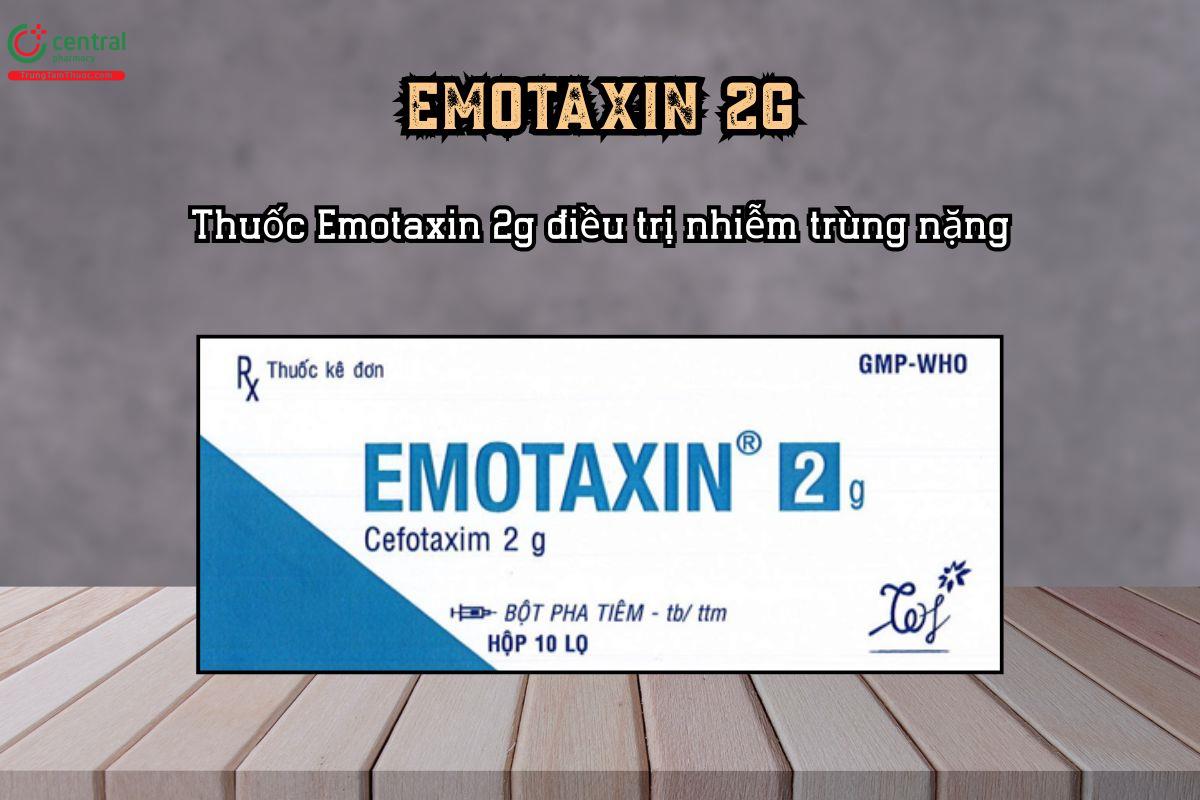 Thuốc Emotaxin 2g điều trị nhiễm trùng nặng chứa Cefotaxim