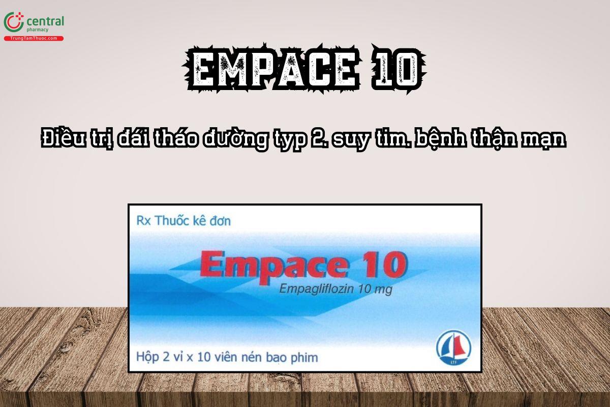 Thuốc Empace 10 – Điều trị đái tháo đường typ 2, suy tim, bệnh thận mạn