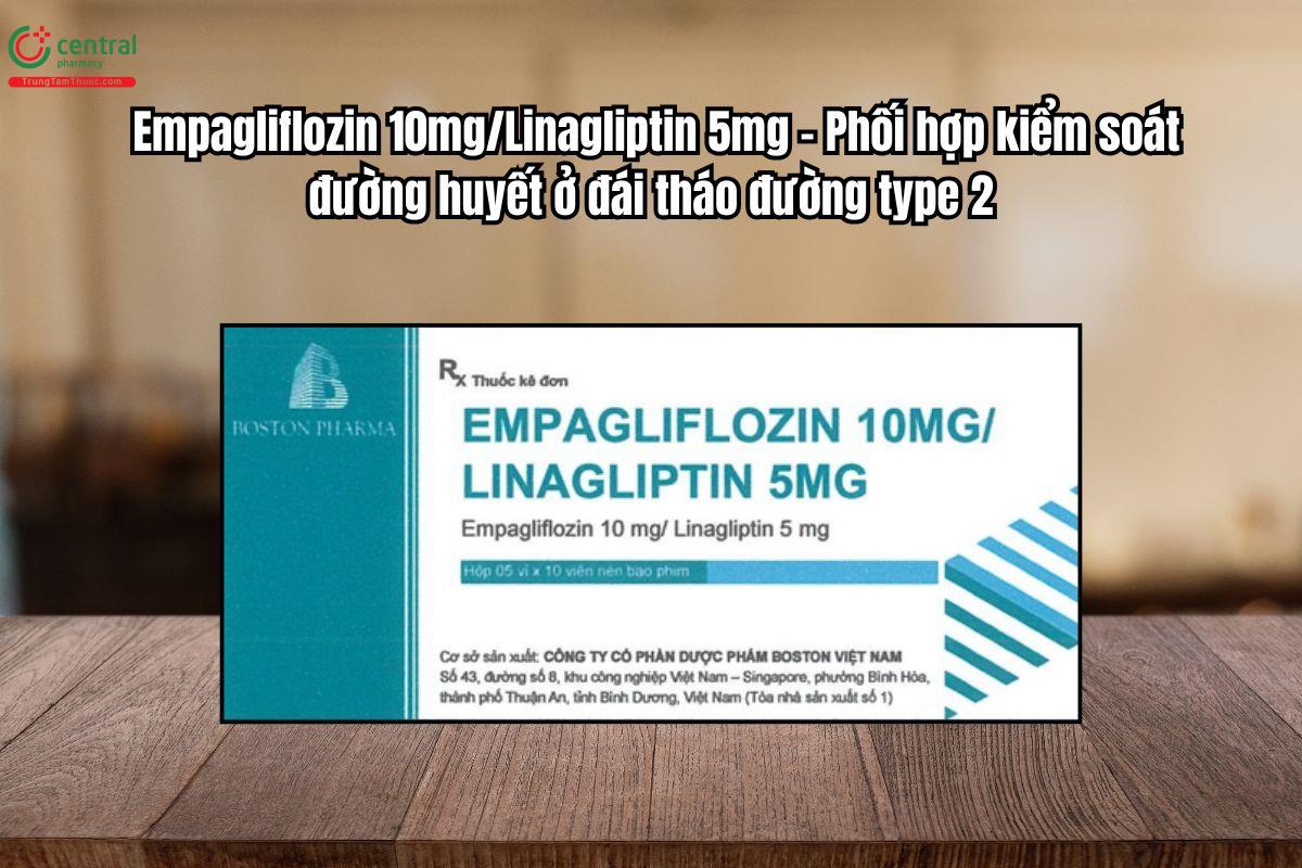 Thuốc Empagliflozin 10mg/Linagliptin 5mg kiểm soát đái tháo đường type 2