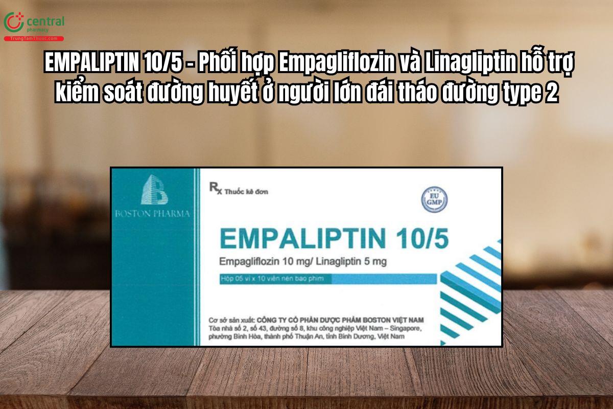 Thuốc Empaliptin 10/5 kiểm soát đường huyết ở người lớn đái tháo đường type 2
